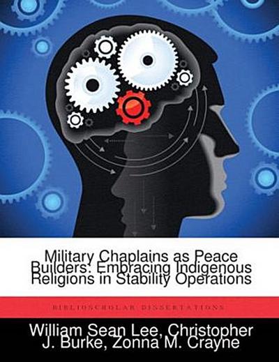 Military Chaplains as Peace Builders: Embracing Indigenous Religions in Stability Operations