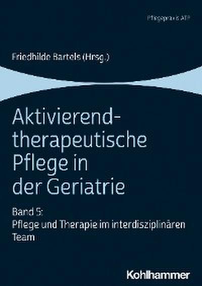 Aktivierend-therapeutische Pflege in der Geriatrie