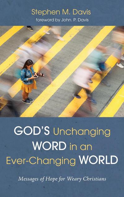 God’s Unchanging Word in an Ever-Changing World