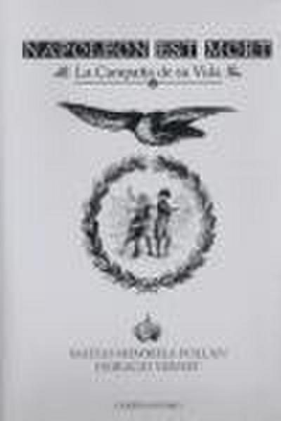 Napoléon est mort : la campaña de su vida