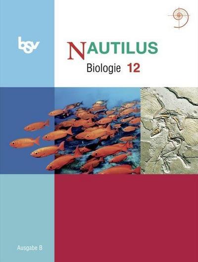 Nautilus - Bisherige Ausgabe B für Gymnasien in Bayern - 12. Jahrgangsstufe