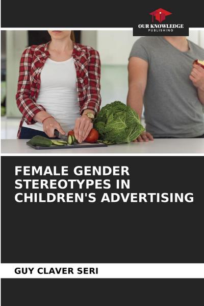 FEMALE GENDER STEREOTYPES IN CHILDREN’S ADVERTISING