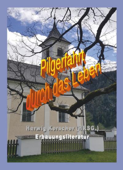 Pilgerfahrt durch das Leben