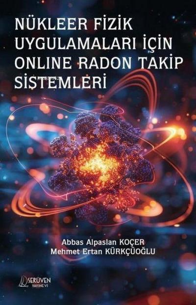 Nükleer Fizik Uygulamalari Icin Online Radon Takip Sistemleri