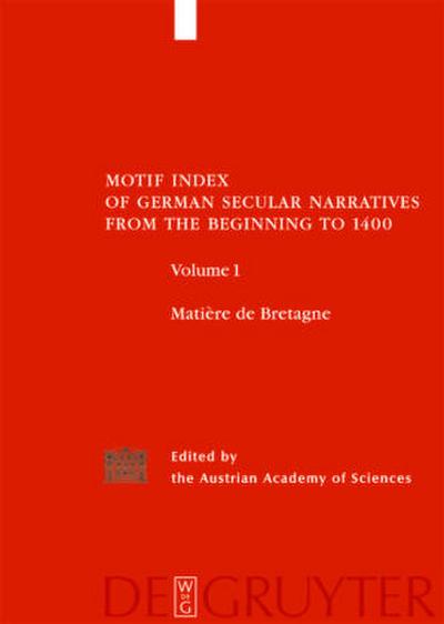 Motif-Index of German Secular Narratives from the Beginning to 1400 Matière de Bretagne