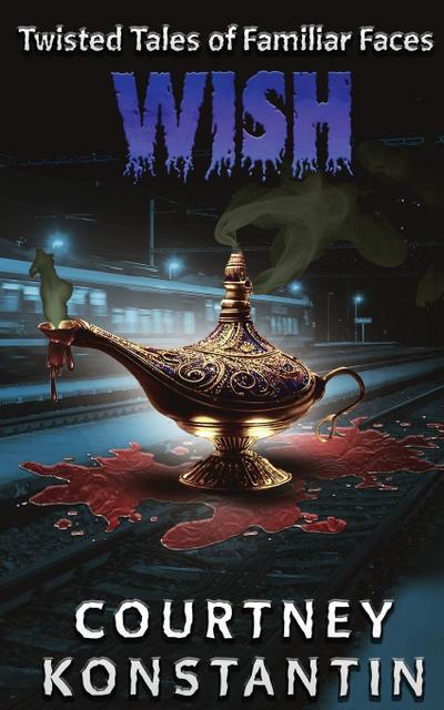 Wish (Twisted Tales of Familiar Faces)