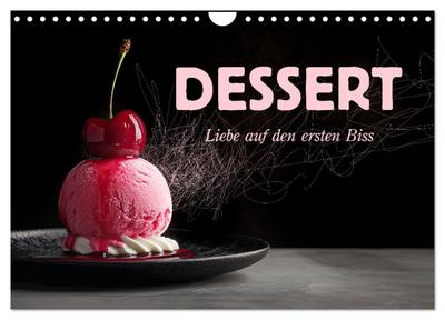 Dessert - Liebe auf den ersten Biss (Wandkalender 2026 DIN A4 quer), CALVENDO Monatskalender