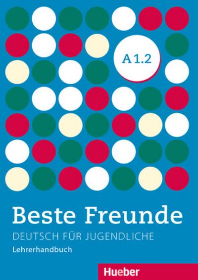 Beste Freunde - Deutsch für Jugendliche Beste Freunde A1.2