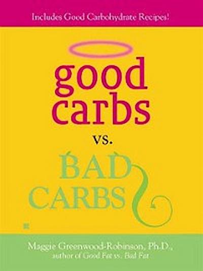 Good Carbs Vs. Bad Carbs