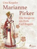 Marianne Pirker - Die Sängerin am Hofe Carl Eugens