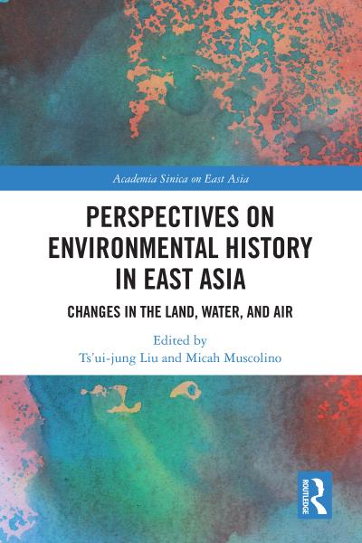Perspectives on Environmental History in East Asia