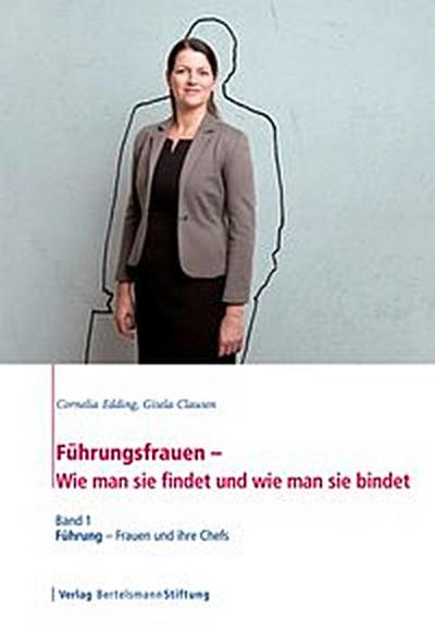Führungsfrauen - Wie man sie findet und wie man sie bindet