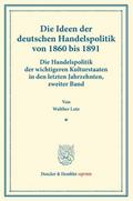 Die Ideen der deutschen Handelspolitik von 1860 bis 1891.
