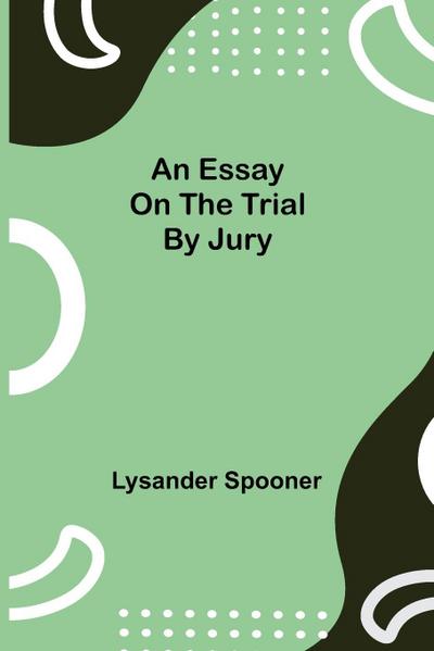 An Essay On The Trial By Jury