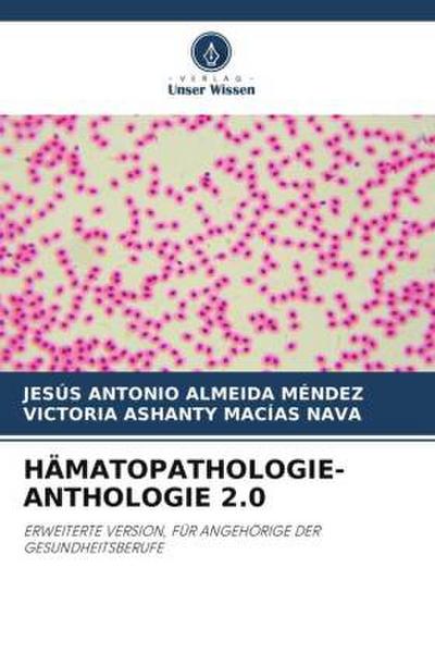 HÄMATOPATHOLOGIE-ANTHOLOGIE 2.0