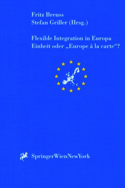 Flexible Integration in Europa, Einheit oder ’Europa a la carte’?