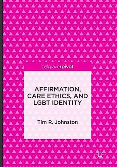 Affirmation, Care Ethics, and LGBT Identity