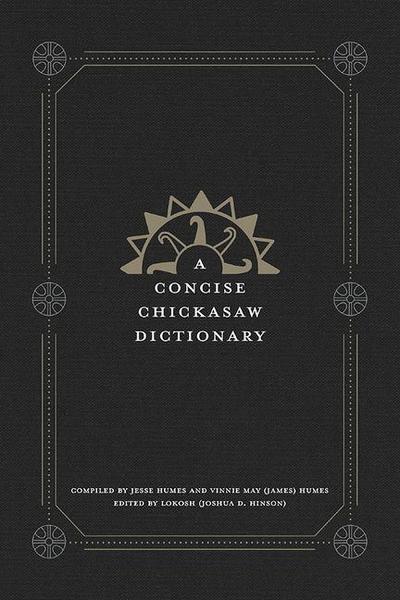 A Concise Chickasaw Dictionary
