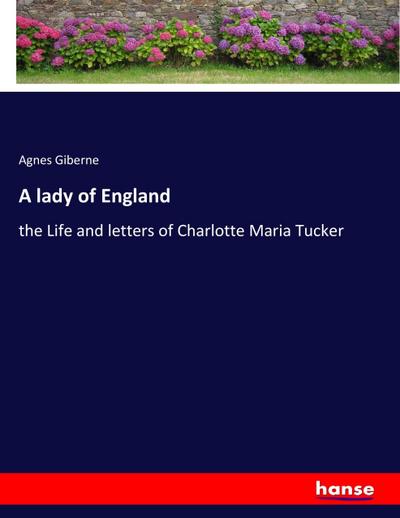 A lady of England - Agnes Giberne