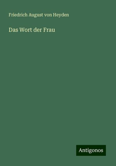 Heyden, F: Wort der Frau