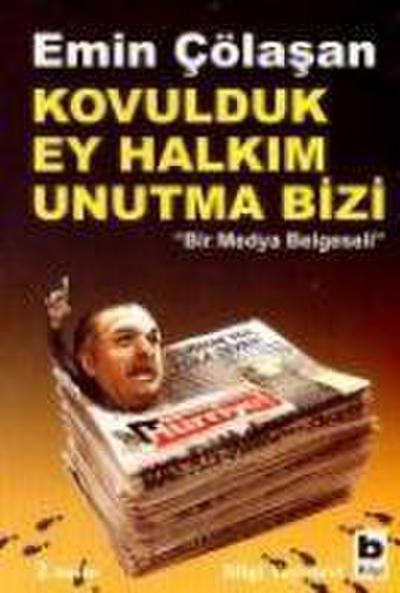 Kovulduk Ey Halkim Unutma Bizi