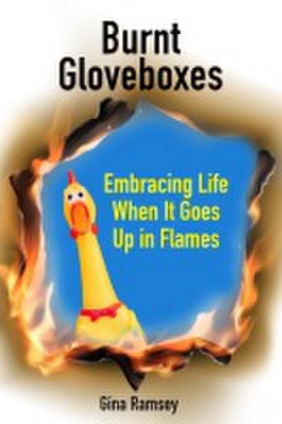 Burnt Gloveboxes (Burnt Gloveboxes Series: Tales of Mishaps, Mayhem, and Murphy’s Law, #1)