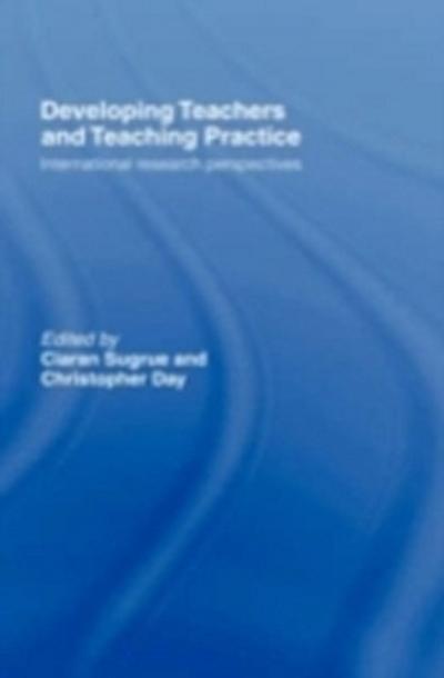 Developing Teachers and Teaching Practice