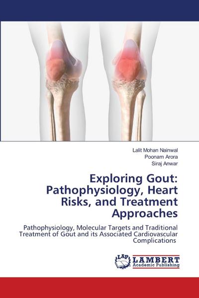 Exploring Gout: Pathophysiology, Heart Risks, and Treatment Approaches