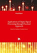 Applications of Digital Signal Processing through Practical Approach