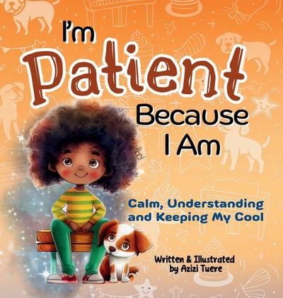 I’m Patient Because I Am