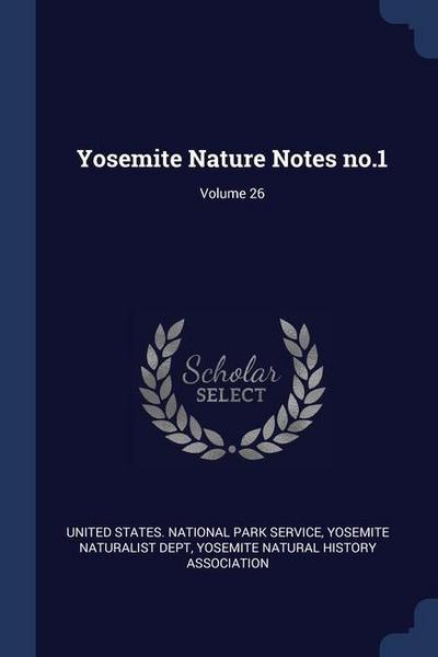 Yosemite Nature Notes no.1; Volume 26