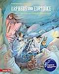 Orpheus und Eurydike: Die Oper von Christoph Willibald Gluck