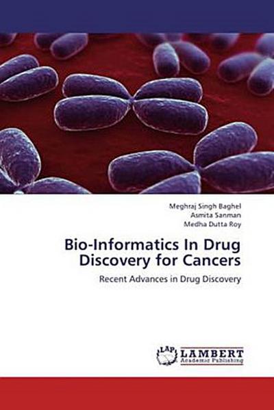 Bio-Informatics In Drug Discovery for Cancers