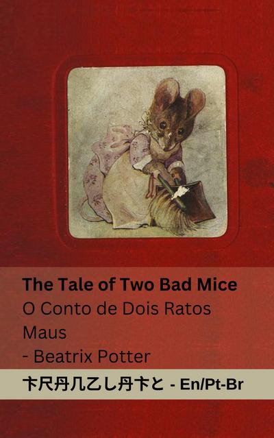 The Tale of Two Bad Mice / O Conto de Dois Ratos Maus