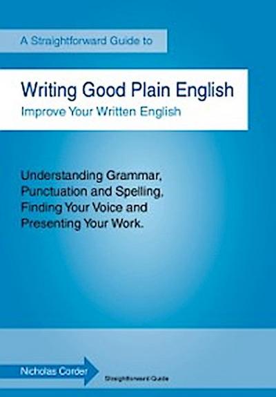 Writing Good Plain English : A Straightforward Guide