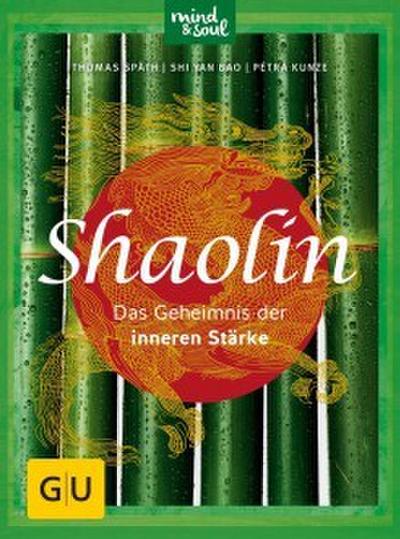 Shaolin - Das Geheimnis der inneren Stärke