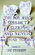 Boy Who Couldn`t Sleep and Never Had To - DC Pierson
