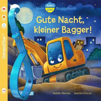 Mein Baby-Pixi-Buggybuch: Gute Nacht, kleiner Bagger!