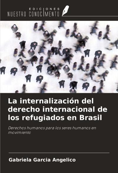 La internalización del derecho internacional de los refugiados en Brasil