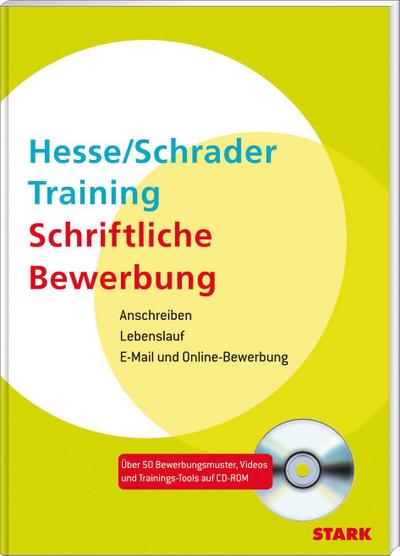 Bewerbung Beruf & Karriere: Hesse/Schrader: Training Schriftliche Bewerbung: Anschreiben - Lebenslauf - E-Mail- und Online-Bewerbung mit CD-ROM