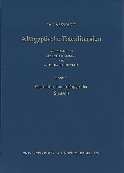 Altägyptische Totenliturgien / Osirisliturgien in Papyri der Spätzeit