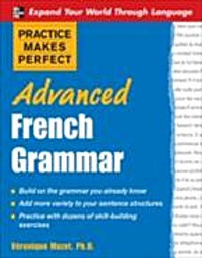 Practice Makes Perfect: Advanced French Grammar