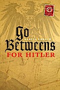 Go-Betweens for Hitler