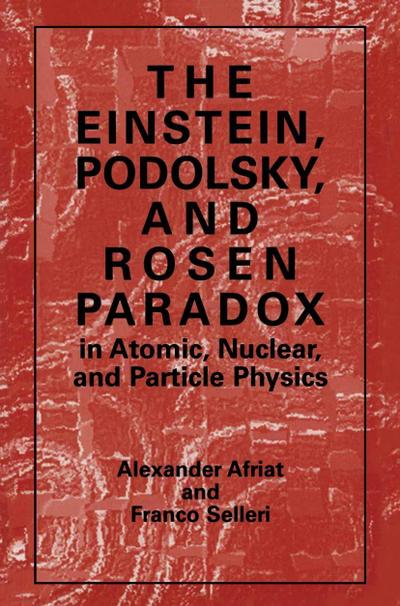 The Einstein, Podolsky, and Rosen Paradox in Atomic, Nuclear, and Particle Physics