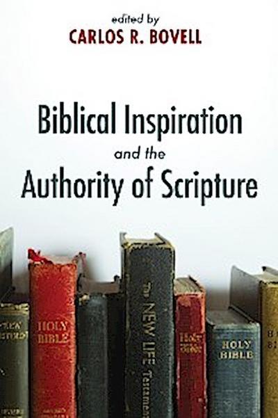 Biblical Inspiration and the Authority of Scripture