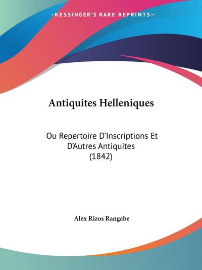 Antiquites Helleniques - Alex Rizos Rangabe
