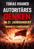 Autoritäres Denken im 21. Jahrhundert