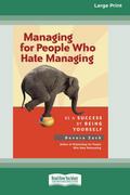 Managing for People Who Hate Managing (16pt Large Print Format)
