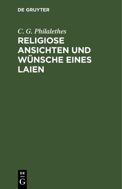 Religiose Ansichten und Wünsche eines Laien
