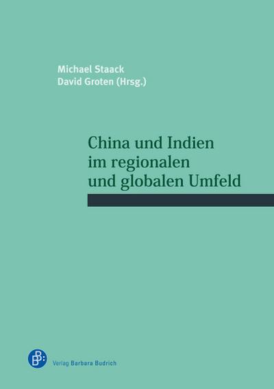 China und Indien im regionalen und globalen Umfeld
